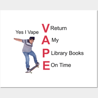 Yes I Vape Return My Library Books On Time Posters and Art